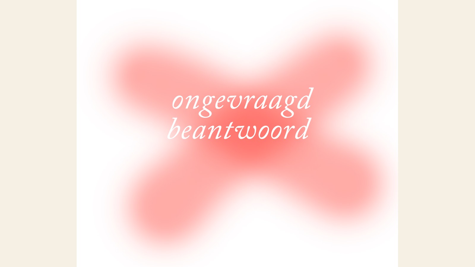 Ongevraagd Beantwoord